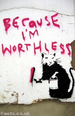 Banksy's 'Because I'm Worthless'